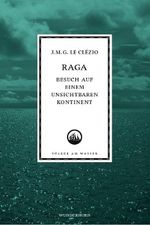 Jean-Marie G. Le Clézio: Raga - Besuch auf einem unsichtbaren Kontinent, Buch