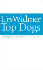 Urs Widmer: Top Dogs, Buch
