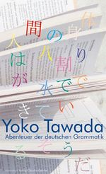 Yoko Tawada: Abenteuer der deutschen Grammatik, Buch