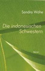 Sandra Wöhe: Die indonesischen Schwestern, Buch