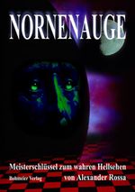 Alexander Rossa: NORNENAUGE, Buch
