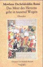 Dschalaloddin Rumi: Das Meer des Herzens geht in tausend Wogen, Buch