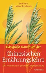 Manuela Heider de Jahnsen: Das große Handbuch der Chinesischen Ernährungslehre, Buch