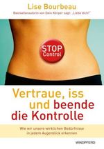 Lise Bourbeau: Vertraue, iss und beende die Kontrolle, Buch