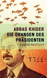 Abbas Khider: Die Orangen des Präsidenten, Buch