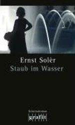 Ernst Solèr: Staub im Wasser, Buch