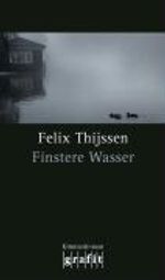 Felix Thijssen: Finstere Wasser, Buch