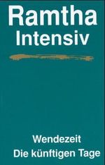 Ramtha: Ramtha Intensiv. Wendezeit, Buch