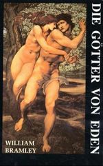 William Bramley: Die Götter von Eden, Buch