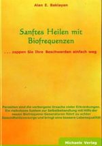 Alan E. Baklayan: Sanftes Heilen mit Biofrequenzen, Buch