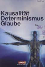 Claus W. Turtur: Kausalität, Determinismus, Glaube, Buch