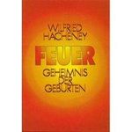 Wilfried Hacheney: Feuer - Geheimnis der Geburten, Buch