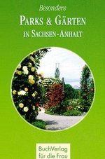 Ludwig Schumann: Besondere Parks & Gärten in Sachsen-Anhalt, Buch