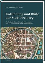 Yves Hoffmann: Entstehung und Blüte der Stadt Freiberg, Buch