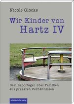 Nicole Glocke: Wir Kinder von Hartz IV, Buch