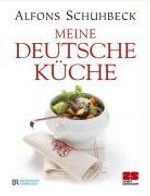 Alfons Schuhbeck: Meine deutsche Küche, Buch