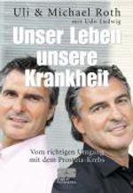 Uli Roth; Michael Roth: Unser Leben unsere Krankheit, Buch