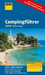 ADAC Camping Caravaning Führer Südeuropa 2012, Buch