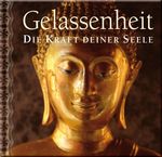 Gelassenheit, Die Kraft deiner Seele, Buch