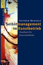 Kathrein Weinhold: Selbstmanagement im Kunstbetrieb, Buch
