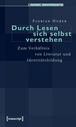 Florian Huber: Durch Lesen sich selbst verstehen, Buch