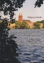 Wolfgang Schmidt: Wegemarken eines mecklenburgischen Europäers, Buch