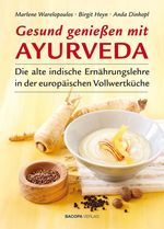Marlene Wareopoulos; Birgit Heyn; Anda Dinhopl: Gesund genießen mit Ayurveda, Buch