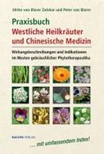 Ulrike von Blarer Zalokar; Peter von Blarer: Praxisbuch Westliche Kräuter und Chinesische Medizin, Buch