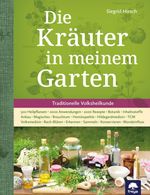 Siegrid Hirsch; Felix Grünberger: Die Kräuter in meinem Garten, Buch