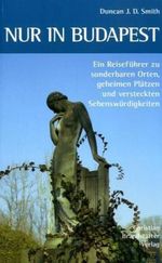 Duncan J. D. Smith: Nur in Budapest, Buch