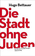 Hugo Bettauer: Die Stadt ohne Juden, Buch