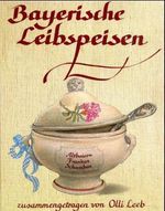 Olli Leeb: Bayerische Leibspeisen, Buch
