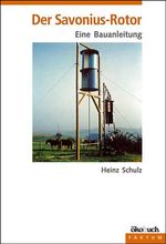 Heinz Schulz: Der Savonius - Rotor, Buch