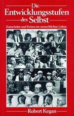 Robert Kegan: Die Entwicklungsstufen des Selbst, Buch