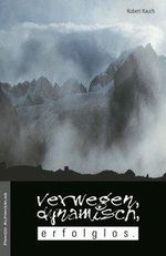 Robert Rauch: Verwegen, dynamisch, erfolglos, Buch