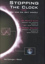 Ronald Klatz; Robert Goldman: Stopping the Clock oder wie man die Zeit anhält, Buch