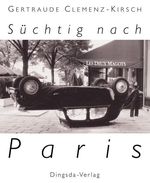 Gertraude Clemenz-Kirsch: Süchtig nach Paris, Buch
