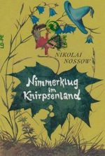 Nikolai Nossow: Nimmerklug im Knirpsenland, Buch