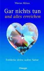 Werner Ablass: Gar nichts tun alles erreichen, Buch