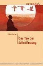 Theo Fischer: Das Tao der Selbstfindung, Buch