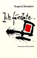 Jevgenij Zamjatin: Ich fürchte, Buch