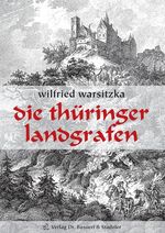 Wilfried Warsitzka: Die Thüringer Landgrafen, Buch