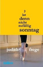 Judith Frege: Ist denn nicht zufällig Sonntag?, Buch