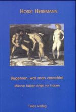 Horst Herrmann: Begehren, was man verachtet, Buch