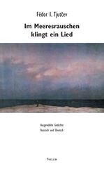 Fedor Tjutcev: Im Meeresrauschen klingt ein Lied, Buch