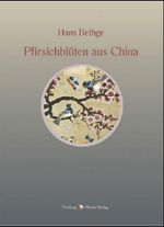 Hans Bethge: Pfirsichblüten aus China, Buch