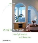 Heinz Grill: Die Idee der Synthese von Spiritualität und Baukunst, Buch