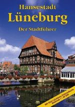 Michael Eckhard: Hansestadt Lüneburg. Der Stadtführer, Buch