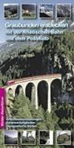 Achim Walder: Graubünden entdecken mit Rhätischer Bahn und PostAuto, Buch