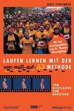 Rolf Schlenker: Laufen lernen mit der 'Von-null-auf-42'-Methode, Buch